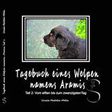 Titelseite des Buches " Tagebuch eines Welpen namens Aramis Teil 2" mit Orginalbild  Hovawart Foto by Madella-Mella Ursula
